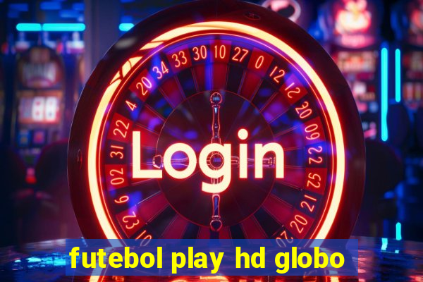 futebol play hd globo